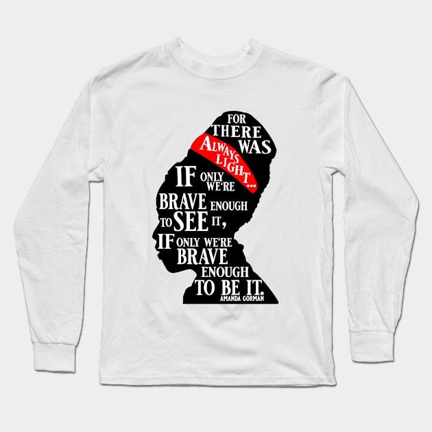 Amanda Gorman Quote For there was always light Long Sleeve T-Shirt by jiromie